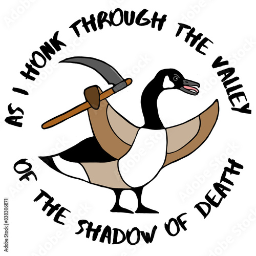 As I Honk Through the Valley of the Shadow of Death Canadian Goose Grim Reaper