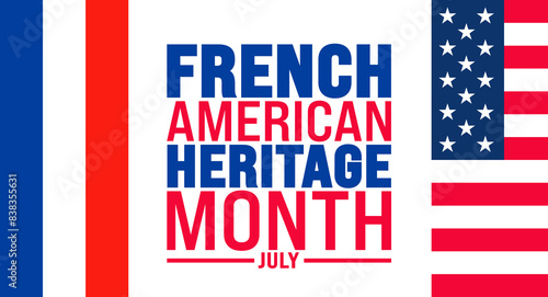July is French American Heritage Month background template with USA and French flag. Holiday concept. use to background, banner, placard, card, and poster design template.