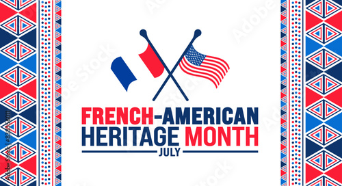 July is French American Heritage Month background template with USA and French flag. Holiday concept. use to background, banner, placard, card, and poster design template.