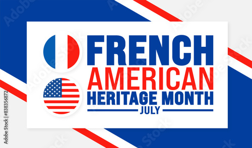 July is French American Heritage Month background template with USA and French flag. Holiday concept. use to background, banner, placard, card, and poster design template.