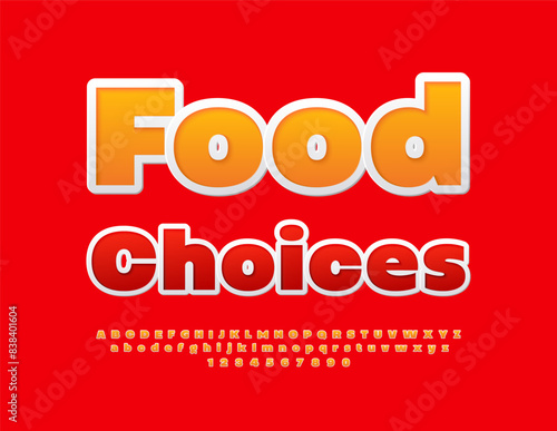 Vector bright sdvertisement Food Choices. Sticker style Font. Creative Alphabet Letters and Numbers set.