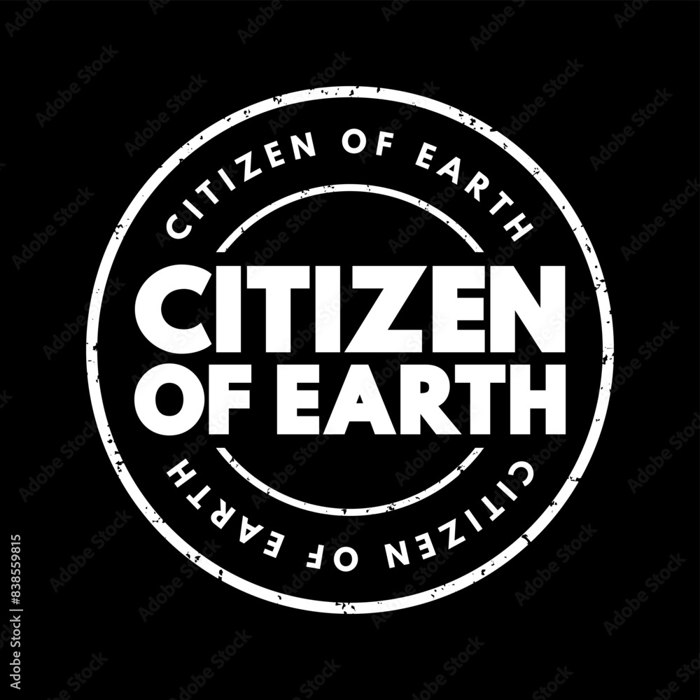 Fototapeta premium Citizen of Earth - a person who identifies themselves not only with a particular country or nationality but also with the entire planet and its global community, text concept stamp