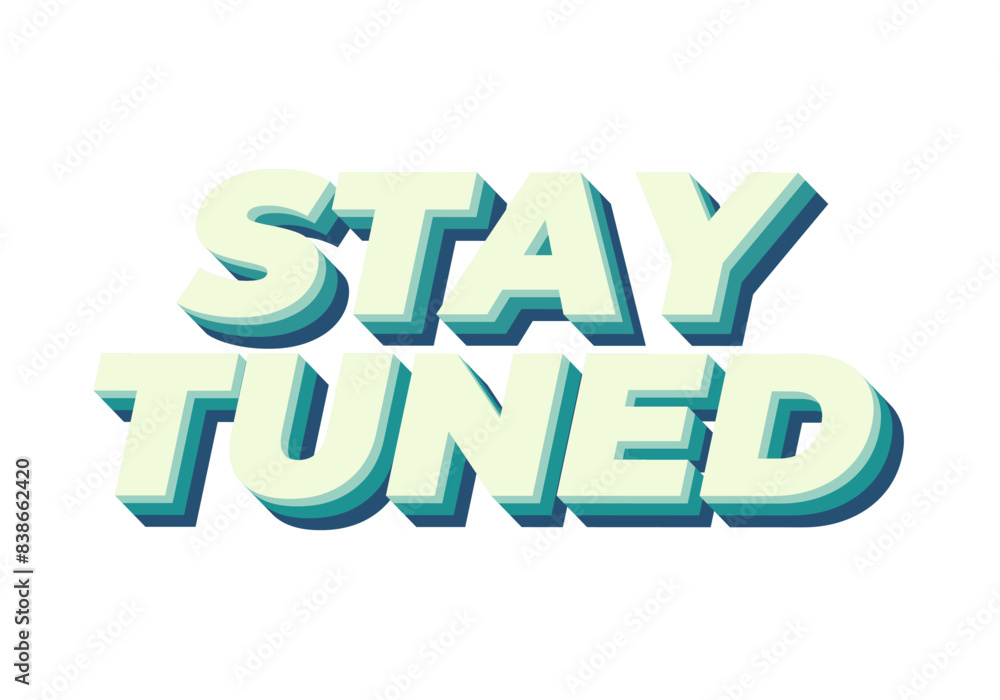 Fototapeta premium Stay tuned. Text effect in 3D look with eye catching colors