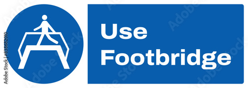 ISO mandatory safety signs_use footbridge landscape size 1/2 a4,a3,a2,a1