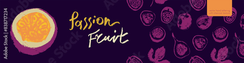 Vector passion fruit background for cosmetic label, fruits puree, juice packaging. Tropical banner template with hand drawn granadilla pattern,  passion fruit seamless pattern. Exotic fruits concept.