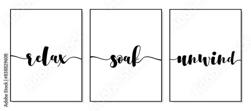 Relax Soak Unwind wall decor quote. Frame wall art hanging decoration for bathroom. Relax Soak Unwind printable bathroom. Bathroom rules. Minimalist quote art. Vector typography quote poster for print