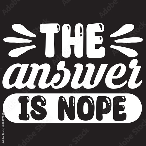 the answer is nope Print