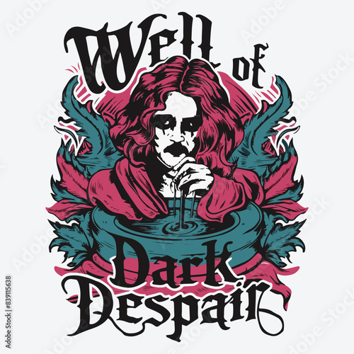 Well Of Dark Despair T-Shirt Design. Tortured Poet Gothic Vector