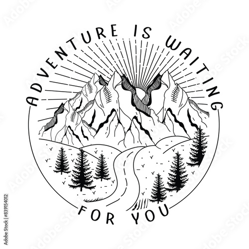 Adventure is waiting. Motivational Mountain Vector With Graphic Elements. Sketch illustration with quotes