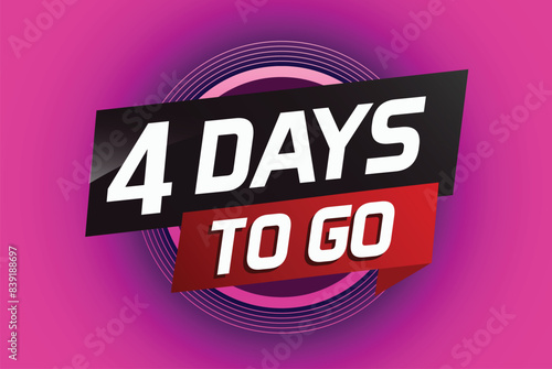 4 days to go word concept vector illustration with ribbon and 3d style for use landing page, template, ui, web, mobile app, poster, banner, flyer, background, gift card, coupon

