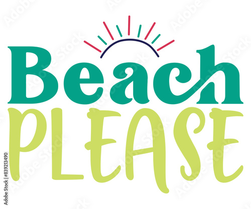 Beach Please Svg,Summer Day Svg,Funny T-shirt 