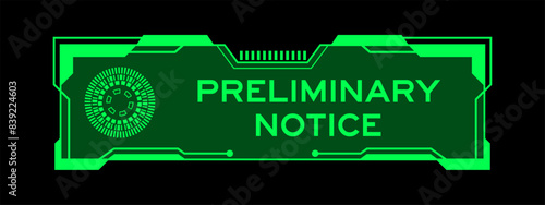 Green color of futuristic hud banner that have word preliminary notice on user interface screen on black background
