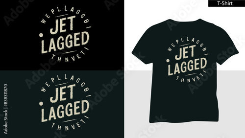 Jet Lagged  concept T shirt  Vector