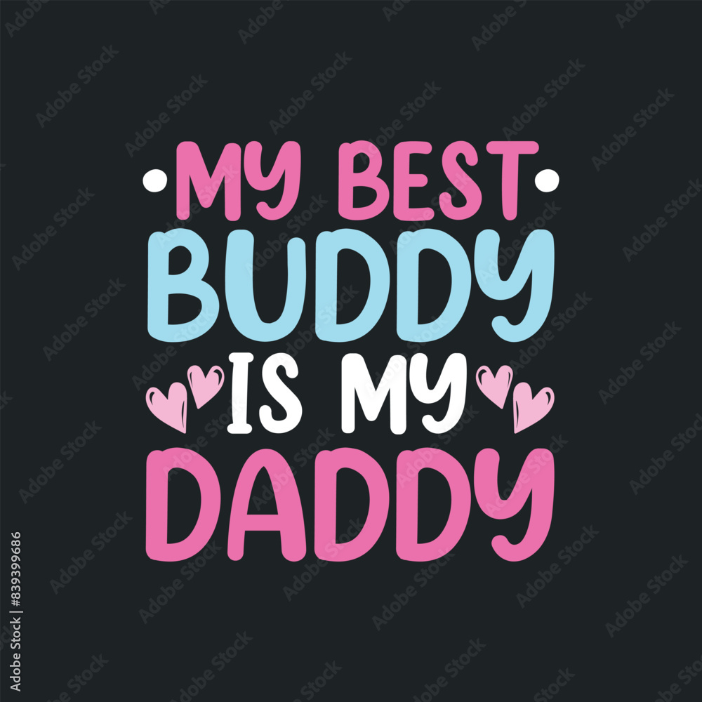 My Best Buddy is My Daddy. Father's Day Quotes T-shirt Design Vector graphics, typographic posters, banners, and Illustrations Vector.
My Best Buddy is My Daddy. Father's Day Quotes T-shirt Design Vector graphics, typographic posters, banners, and Illustrations Vector.