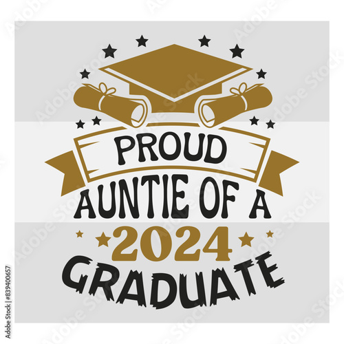 Proud Auntie Of A Graduate of Svg, Proud Auntie Svg, Graduation T Shirt Design, Graduation Proud Png, Proud Graduate 2024 Svg, Proud family, © Aesthetic Studio