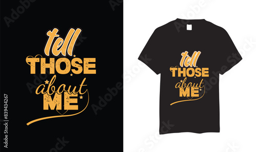 So tell those about me typography tshirt design premium vector.
