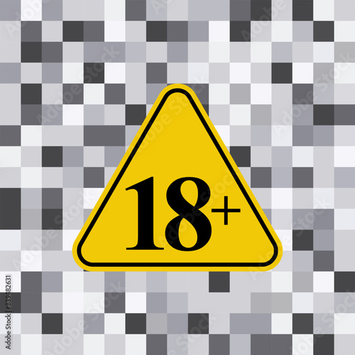 18 sign warning symbol isolated, 18 plus, censored, eighteen age older adult content. Censored pixel effect. Censor blur effect for sensitive 18 plus content. Vector illustration.