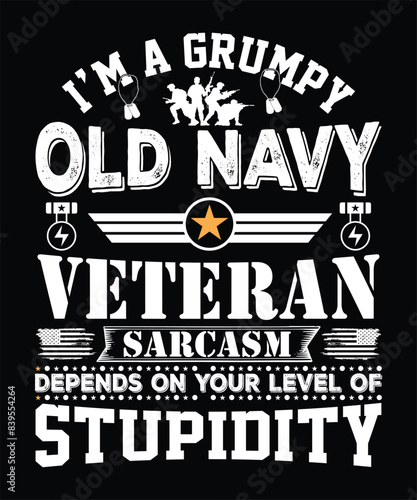 I'M A GRUMPY OLD NAVY VETERAN SARCASM DEPENDS ON YOUR LEVEL OF STUPIDITY TSHIRT DESIGN