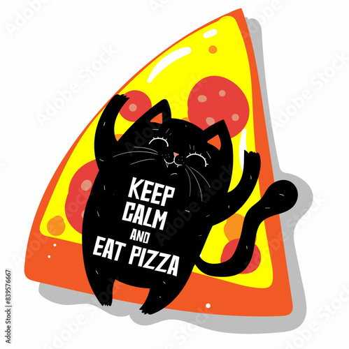 Funny cat sleeping in a pizza. Fat cat in cartoon style. Vector illustration. Keep calm eat pizza lettering
