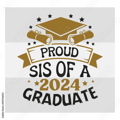 
Proud Sis Of A 2024 Graduate Svg, Proud Sis Svg, Graduation T Shirt Design, Graduation Proud Png, Proud Graduate 2024 Svg, Proud family,
