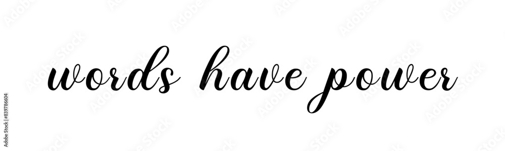 Words have power - Text vector banner with beautiful calligraphy - Inspirational quote Words have power - Text vector banner with beautiful calligraphy - Inspirational quote