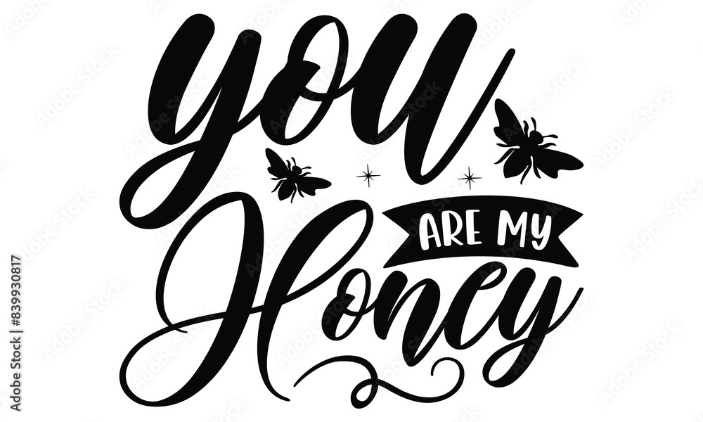Obraz premium You Are My Honey on white background,Instant Digital Download. Illustration for prints on t-shirt and bags, posters 