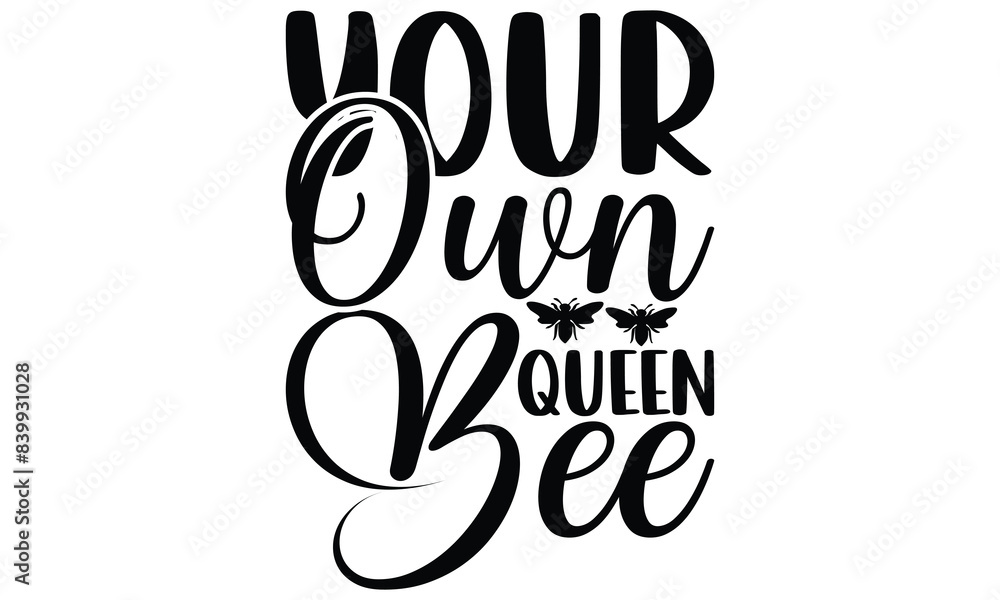 Your own queen bee on white background,Instant Digital Download. Illustration for prints on t-shirt and bags, posters Your own queen bee on white background,Instant Digital Download. Illustration for prints on t-shirt and bags, posters