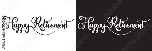 Happy Retirement, hand drawn calligraphy lettering design. Modern handwritten brush text.  vector illustration. EPS 10