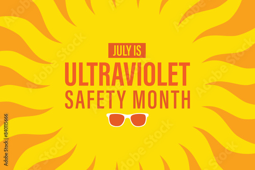 UV safety awareness month.Annual celebration observed every year in July.Concept of understanding damaging effects of ultraviolet light exposure for people skin
