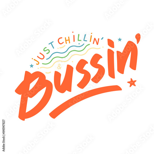 A vibrant design featuring "Just Chillin' and Bussin'" in colorful, playful fonts. Background waves and starfish add a beachy vibe, making it perfect for a relaxed, yet fun, look.