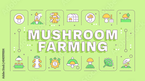 Mushroom farming light green word concept. Growing and harvesting. Indoor cultivation. Typography banner. Vector illustration with title text, editable icons color. Hubot Sans font used