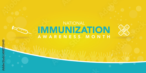 National immunization or immunisation awareness month is observed every year in August, it is the process by which an individual's immune system becomes fortified against an agent. Vector illustration
