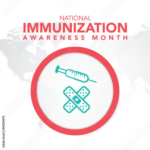 National immunization or immunisation awareness month is observed every year in August, it is the process by which an individual's immune system becomes fortified against an agent. Vector illustration