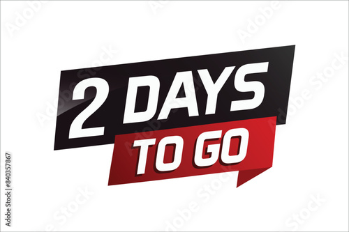 2 days to go word concept vector illustration with ribbon and 3d style for use landing page, template, ui, web, mobile app, poster, banner, flyer, background, gift card, coupon

