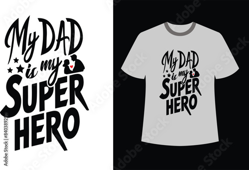 my DAD IS MY SUPER HERO Father's T-shirt Design 