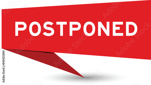 Red color speech banner with word postponed on white background