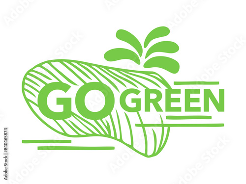 Go green motivational message - abstract flat style
