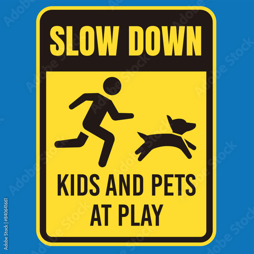 slow down sign kids and pets at play