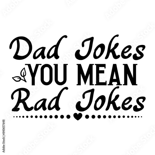 Dad Jokes You Mean Rad Jokes SVG Design