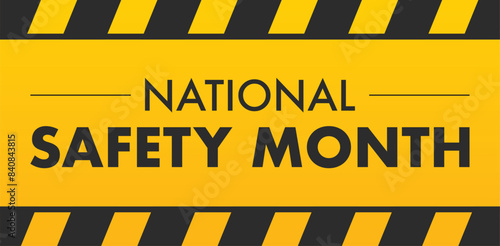 National Safety Month in June. Annual month-long celebrated in United States. Warning of unintentional injuries at work, at home, on the road. Safety concept. Poster, card, banner and background