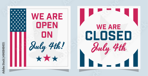 We are open, closed for 4th of July announcement. Modern business vector set of banner templates for posts, covers, social media.
