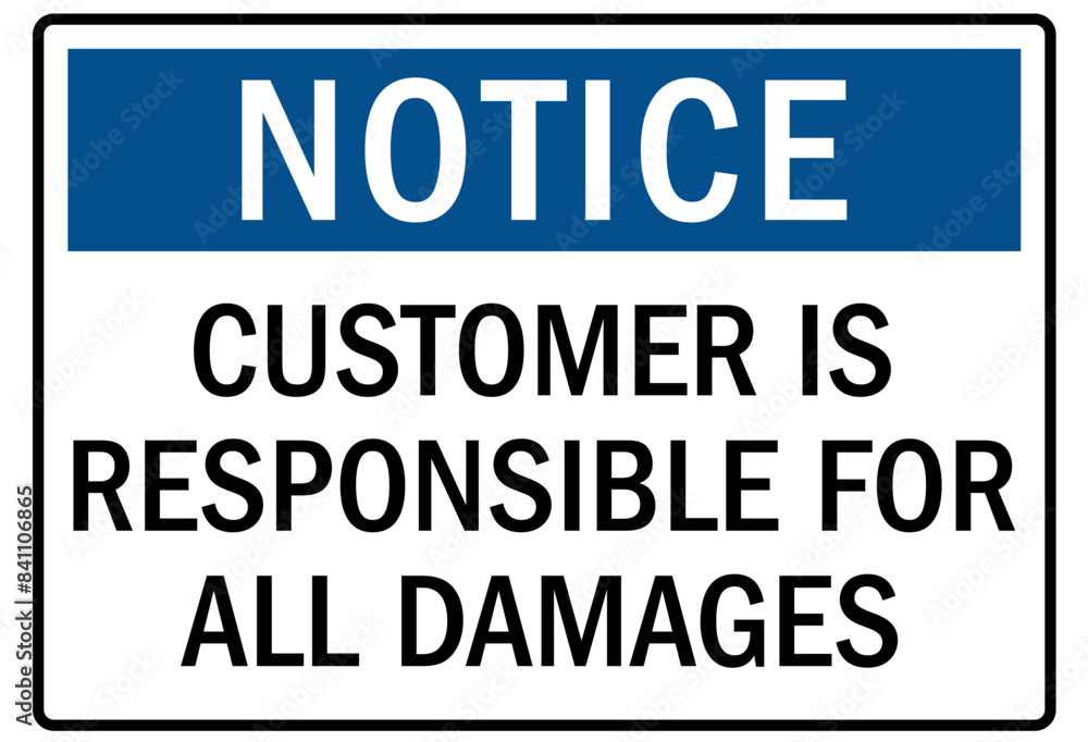 Not responsible signs customer is responsible for all damages Not responsible signs customer is responsible for all damages
