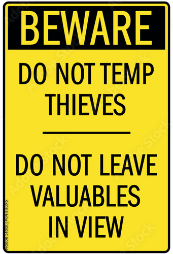 Not responsible signs do not temp thieves, do not leave valuables in view