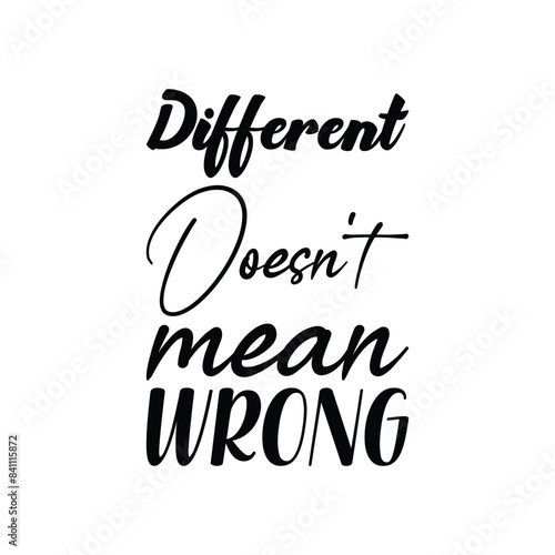 different doesn't mean wrong black letter quote