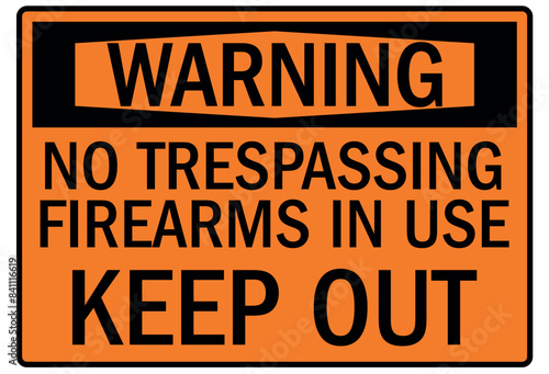 Shooting range sign no trespassing firearms in use keep out