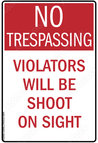 Shooting range sign no trespassing violators will be shoot on sight