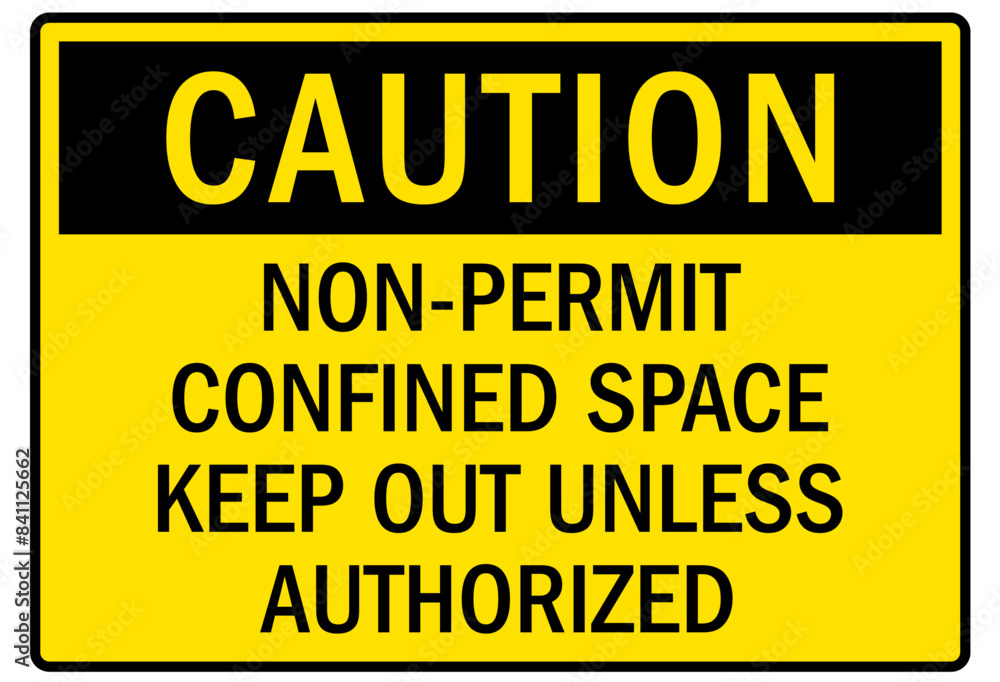 Unauthorized persons keep out sign non permit confined space Unauthorized persons keep out sign non permit confined space