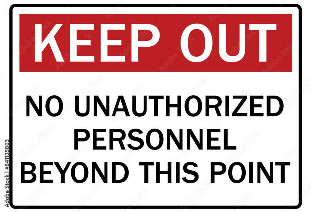 Unauthorized persons keep out sign Unauthorized persons keep out sign