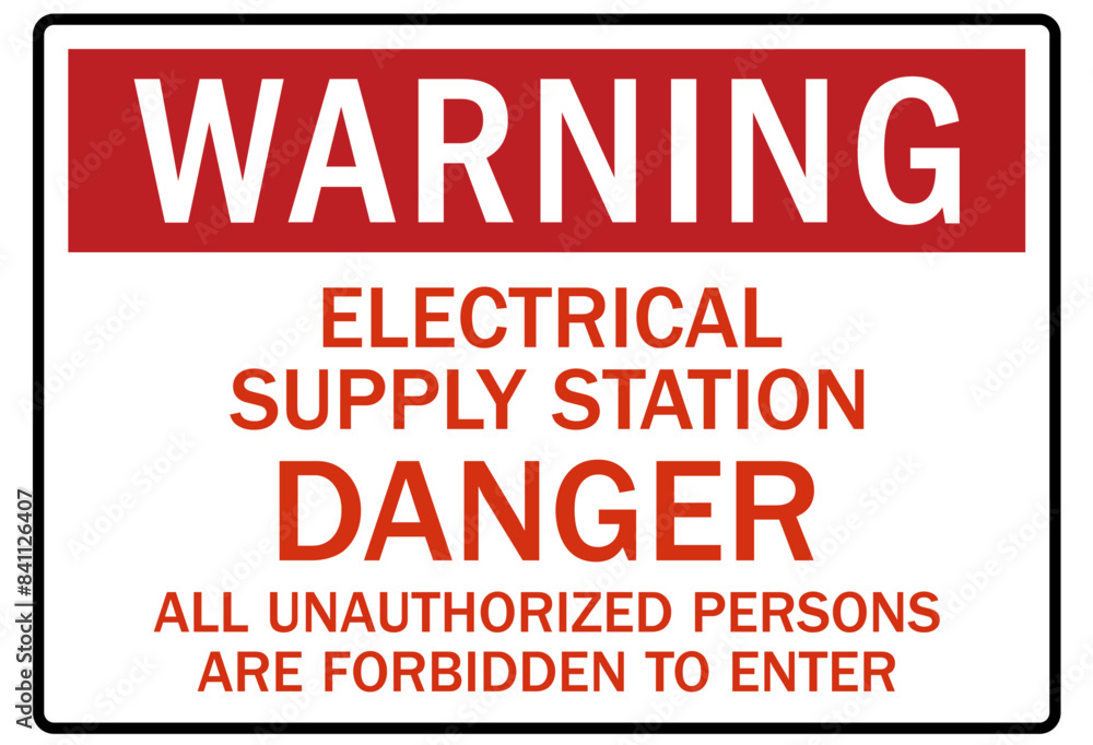 Unauthorized persons keep out sign electrical supply station Unauthorized persons keep out sign electrical supply station