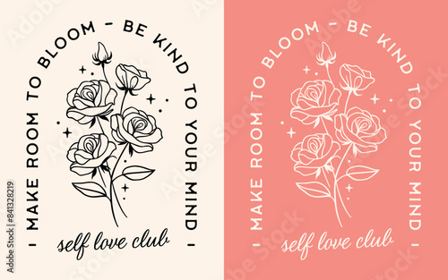 Self love club lettering make room to bloom be kind to your mind self care quotes. Boho retro celestial rose flowers floral girl aesthetic positive mental health text for women shirt print poster.